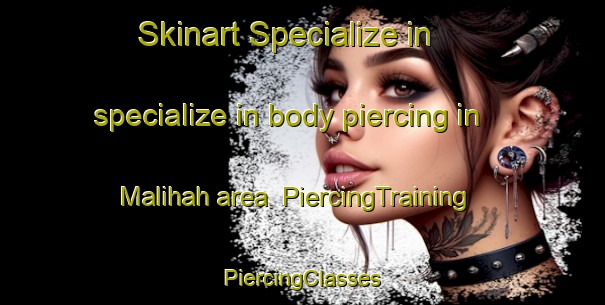 Skinart Specialize in specialize in body piercing in Malihah area | #PiercingTraining #PiercingClasses #SkinartTraining-Egypt