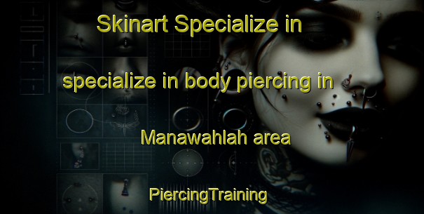 Skinart Specialize in specialize in body piercing in Manawahlah area | #PiercingTraining #PiercingClasses #SkinartTraining-Egypt