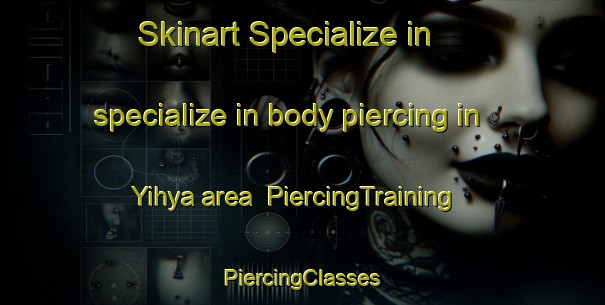 Skinart Specialize in specialize in body piercing in Yihya area | #PiercingTraining #PiercingClasses #SkinartTraining-Egypt