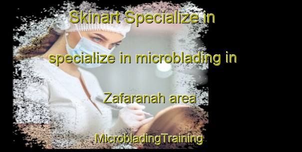 Skinart Specialize in specialize in microblading in Zafaranah area | #MicrobladingTraining #MicrobladingClasses #SkinartTraining-Egypt