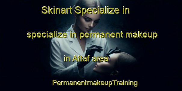 Skinart Specialize in specialize in permanent makeup in Attaf area | #PermanentmakeupTraining #PermanentmakeupClasses #SkinartTraining-Egypt