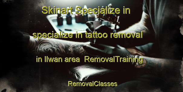 Skinart Specialize in specialize in tattoo removal in Ilwan area | RemovalTraining | RemovalClasses | SkinartTraining-Egypt