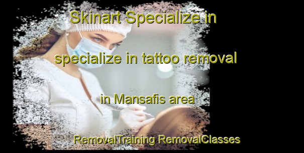 Skinart Specialize in specialize in tattoo removal in Mansafis area | #RemovalTraining #RemovalClasses #SkinartTraining-Egypt