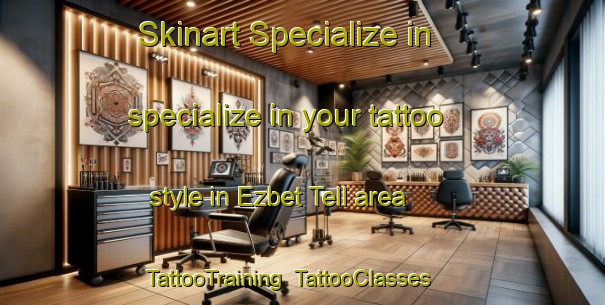 Skinart Specialize in specialize in your tattoo style in Ezbet Tell area | TattooTraining | TattooClasses | SkinartTraining-Egypt