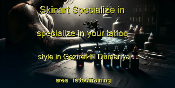 Skinart Specialize in specialize in your tattoo style in Geziret El Dumariya area | TattooTraining | TattooClasses | SkinartTraining-Egypt