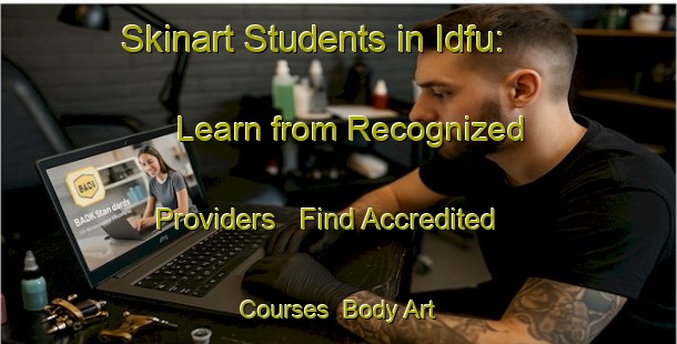 Skinart Students in Idfu: Learn from Recognized Providers - Find Accredited Courses | Body Art Qualification Authority | BAQA-Egypt
