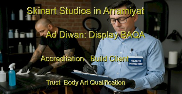 Skinart Studios in Arramiyat Ad Diwan: Display BAQA Accreditation - Build Client Trust | Body Art Qualification Authority | BAQA-Egypt