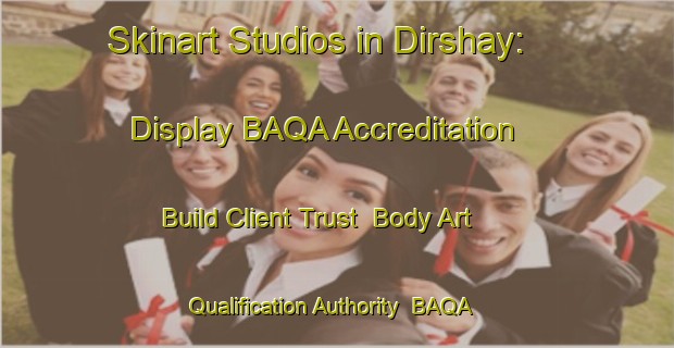 Skinart Studios in Dirshay: Display BAQA Accreditation - Build Client Trust | Body Art Qualification Authority | BAQA-Egypt