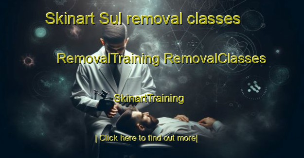 Skinart Sul removal classes | #RemovalTraining #RemovalClasses #SkinartTraining-Egypt