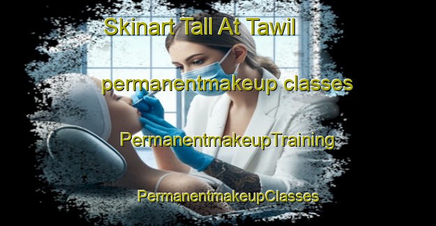 Skinart Tall At Tawil permanentmakeup classes | #PermanentmakeupTraining #PermanentmakeupClasses #SkinartTraining-Egypt