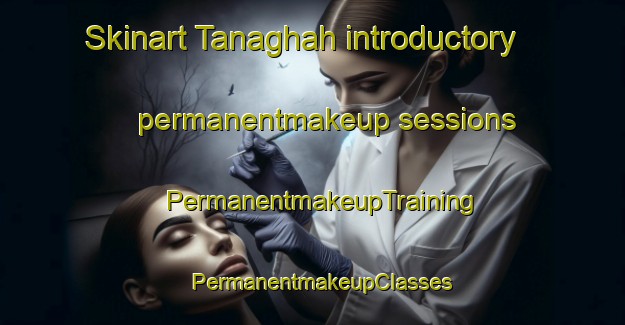 Skinart Tanaghah introductory permanentmakeup sessions | PermanentmakeupTraining | PermanentmakeupClasses | SkinartTraining-Egypt