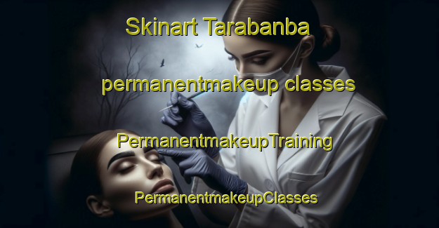 Skinart Tarabanba permanentmakeup classes | PermanentmakeupTraining | PermanentmakeupClasses | SkinartTraining-Egypt