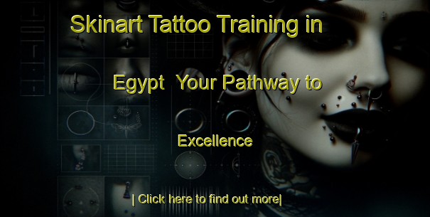 Skinart Tattoo Training in Egypt | Your Pathway to Excellence-Egypt