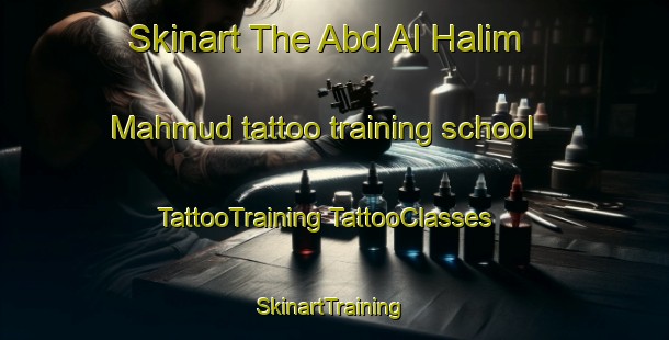 Skinart The Abd Al Halim Mahmud tattoo training school | #TattooTraining #TattooClasses #SkinartTraining-Egypt