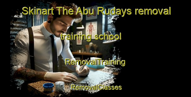 Skinart The Abu Rudays removal training school | RemovalTraining | RemovalClasses | SkinartTraining-Egypt