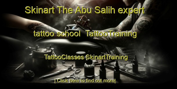 Skinart The Abu Salih expert tattoo school | #TattooTraining #TattooClasses #SkinartTraining-Egypt