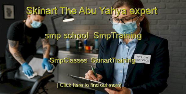 Skinart The Abu Yahya expert smp school | SmpTraining | SmpClasses | SkinartTraining-Egypt