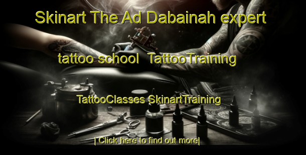 Skinart The Ad Dabainah expert tattoo school | #TattooTraining #TattooClasses #SkinartTraining-Egypt