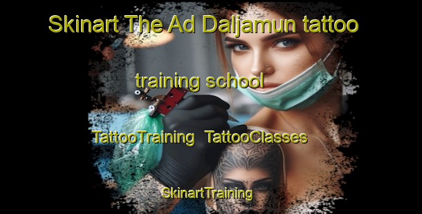 Skinart The Ad Daljamun tattoo training school | TattooTraining | TattooClasses | SkinartTraining-Egypt