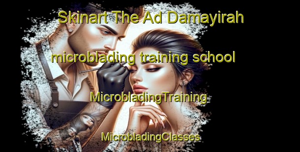 Skinart The Ad Damayirah microblading training school | #MicrobladingTraining #MicrobladingClasses #SkinartTraining-Egypt