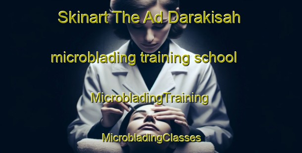 Skinart The Ad Darakisah microblading training school | #MicrobladingTraining #MicrobladingClasses #SkinartTraining-Egypt