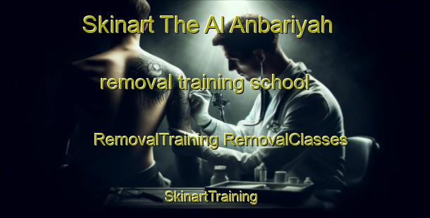 Skinart The Al Anbariyah removal training school | #RemovalTraining #RemovalClasses #SkinartTraining-Egypt