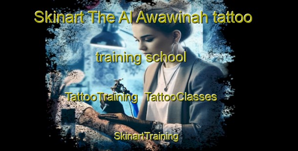 Skinart The Al Awawinah tattoo training school | TattooTraining | TattooClasses | SkinartTraining-Egypt