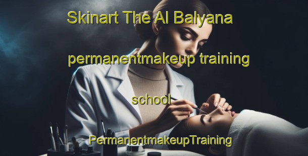 Skinart The Al Balyana permanentmakeup training school | #PermanentmakeupTraining #PermanentmakeupClasses #SkinartTraining-Egypt