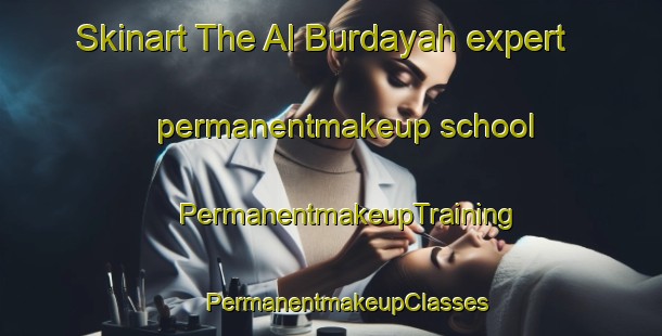 Skinart The Al Burdayah expert permanentmakeup school | #PermanentmakeupTraining #PermanentmakeupClasses #SkinartTraining-Egypt