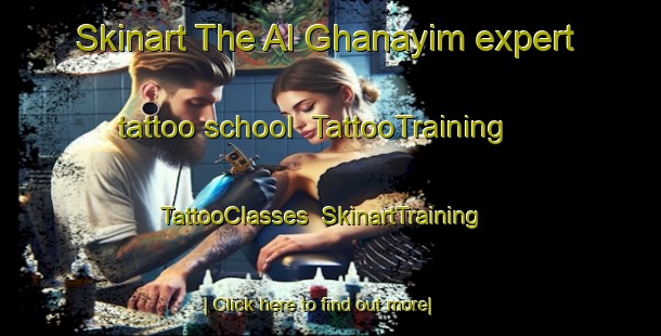 Skinart The Al Ghanayim expert tattoo school | TattooTraining | TattooClasses | SkinartTraining-Egypt
