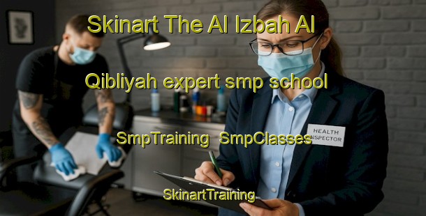 Skinart The Al Izbah Al Qibliyah expert smp school | SmpTraining | SmpClasses | SkinartTraining-Egypt