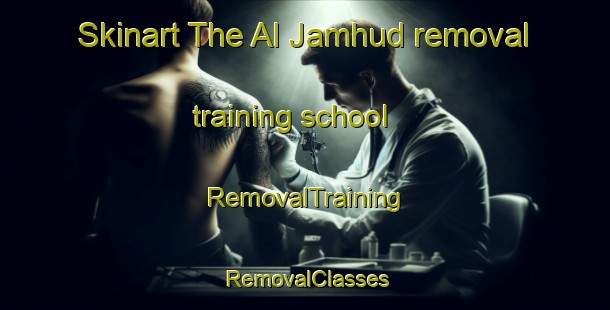 Skinart The Al Jamhud removal training school | RemovalTraining | RemovalClasses | SkinartTraining-Egypt