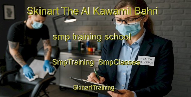 Skinart The Al Kawamil Bahri smp training school | SmpTraining | SmpClasses | SkinartTraining-Egypt