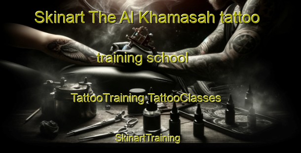 Skinart The Al Khamasah tattoo training school | #TattooTraining #TattooClasses #SkinartTraining-Egypt