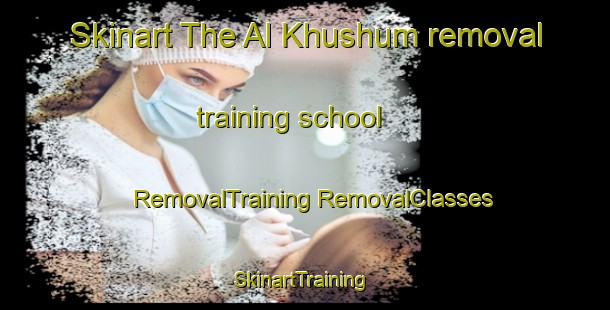 Skinart The Al Khushum removal training school | #RemovalTraining #RemovalClasses #SkinartTraining-Egypt