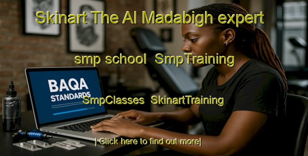 Skinart The Al Madabigh expert smp school | SmpTraining | SmpClasses | SkinartTraining-Egypt