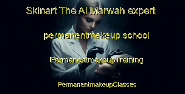 Skinart The Al Marwah expert permanentmakeup school | #PermanentmakeupTraining #PermanentmakeupClasses #SkinartTraining-Egypt