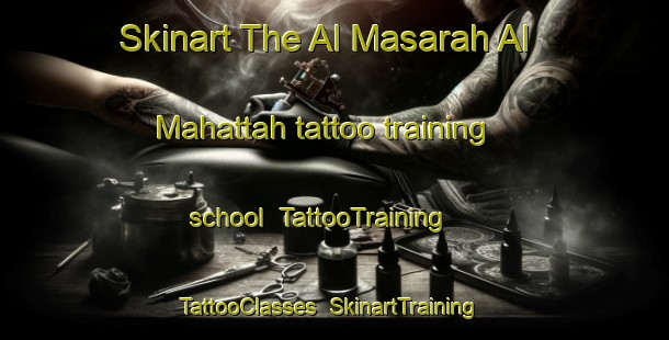 Skinart The Al Masarah Al Mahattah tattoo training school | TattooTraining | TattooClasses | SkinartTraining-Egypt