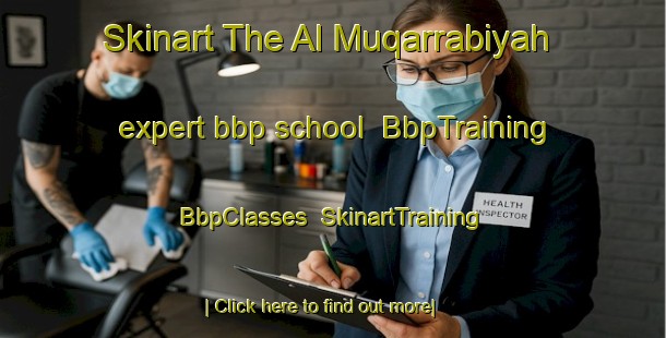 Skinart The Al Muqarrabiyah expert bbp school | BbpTraining | BbpClasses | SkinartTraining-Egypt