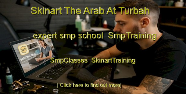 Skinart The Arab At Turbah expert smp school | SmpTraining | SmpClasses | SkinartTraining-Egypt