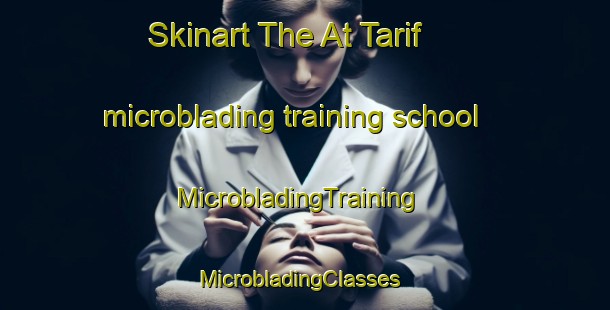 Skinart The At Tarif microblading training school | MicrobladingTraining | MicrobladingClasses | SkinartTraining-Egypt