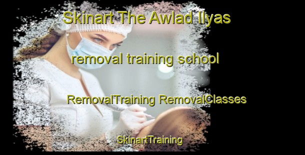 Skinart The Awlad Ilyas removal training school | #RemovalTraining #RemovalClasses #SkinartTraining-Egypt