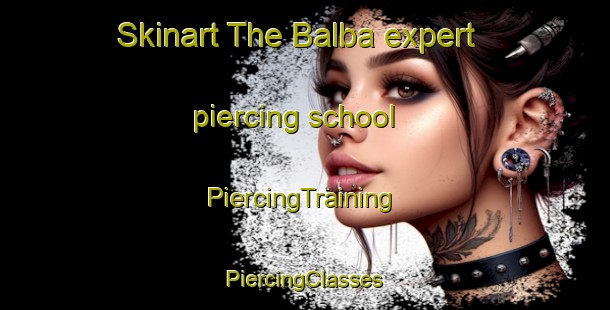 Skinart The Balba expert piercing school | #PiercingTraining #PiercingClasses #SkinartTraining-Egypt