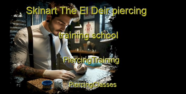 Skinart The El Deir piercing training school | #PiercingTraining #PiercingClasses #SkinartTraining-Egypt