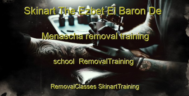 Skinart The Ezbet El Baron De Menascha removal training school | #RemovalTraining #RemovalClasses #SkinartTraining-Egypt