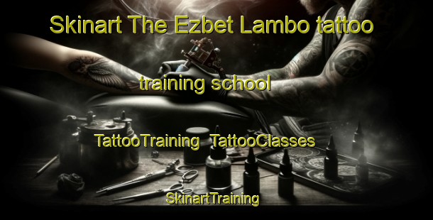 Skinart The Ezbet Lambo tattoo training school | TattooTraining | TattooClasses | SkinartTraining-Egypt