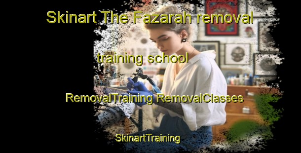 Skinart The Fazarah removal training school | #RemovalTraining #RemovalClasses #SkinartTraining-Egypt