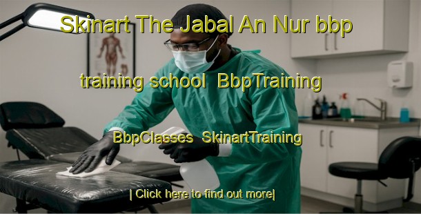 Skinart The Jabal An Nur bbp training school | BbpTraining | BbpClasses | SkinartTraining-Egypt