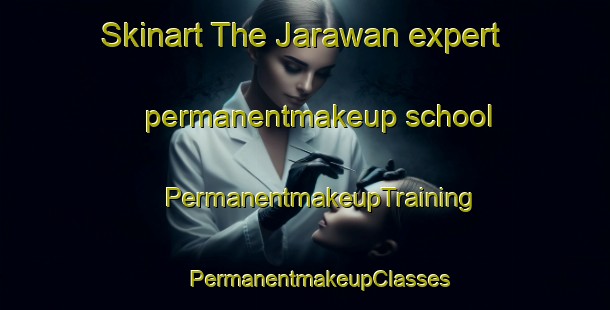 Skinart The Jarawan expert permanentmakeup school | #PermanentmakeupTraining #PermanentmakeupClasses #SkinartTraining-Egypt