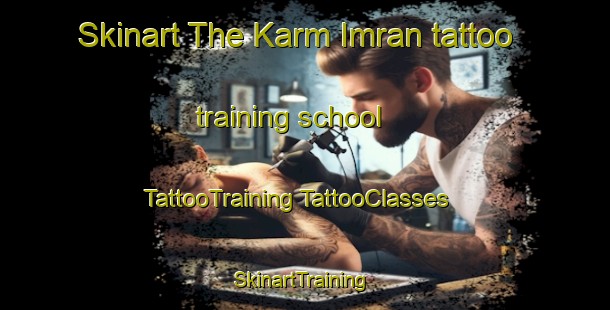 Skinart The Karm Imran tattoo training school | #TattooTraining #TattooClasses #SkinartTraining-Egypt